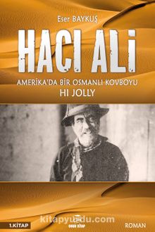 Hacı Ali Amerika'da Bir Osmanlı Kovboyu 1. Kitap