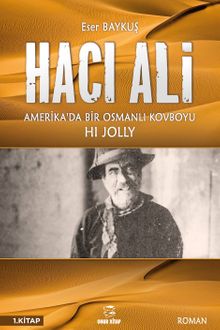 Hacı Ali Amerika'da Bir Osmanlı Kovboyu 1. Kitap