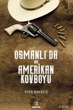 Osmanlı'da Bir Amerikan Kovboyu 3.Kitap