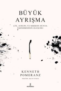 Büyük Ayrışma: Çin, Avrupa ve Modern Dünya Ekonomisinin Oluşumu