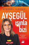 Ayşeg&uuml;l Işınla Bizi & Bir Teknoloji Liderinin K&uuml;resel Ser&uuml;veni