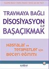 Travmaya Bağlı Disosiyasyon İle Başa&ccedil;ıkmak