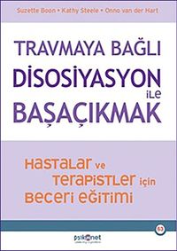 Travmaya Bağlı Disosiyasyon İle Başaçıkmak