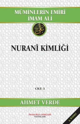 Müminlerin Emiri İmam Ali Nurani Kimliği (Cilt:3 )