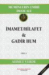 M&uuml;minlerin Emiri İmam Ali İmamet/Hilafet - Gadir Hum (Cilt:1)