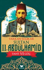 Sultan II. Abdulhamid & Taht ve Güç