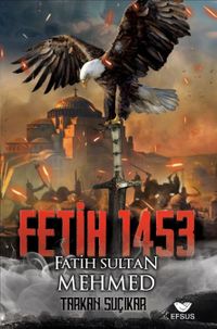 Fetih 1453 ve Fatih Sultan Mehmed