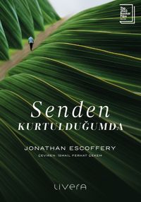 Senden Kurtulduğumda 