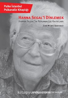 Hanna Segal’i Dinlemek & Hanna Segal’in Psikanalize Katkıları