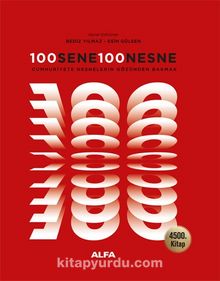 100 Sene 100 Nesne & Cumhuriyete Nesnelerin Gözünden Bakmak