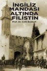 İngiliz Mandası Altında Filistin (1920-1939) &amp; İlk Arap-Yahudi Çatışmaları ve Türk Kamuoyu