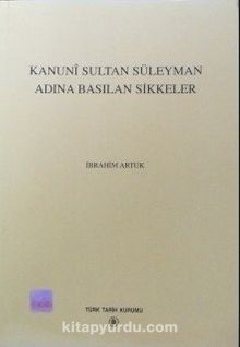 Kanunî Sultan Süleyman Adına Basılan Sikkeler (5-B-13)