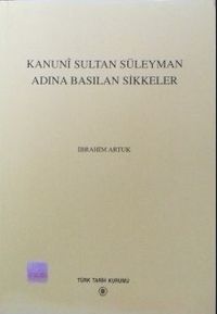 Kanunî Sultan Süleyman Adına Basılan Sikkeler (13-Z-127)