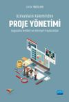 Uzmanların Kaleminden Proje Y&ouml;netimi Uygulama Rehberi ve Deneyim Paylaşımları