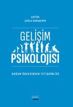 Gelişim Psikolojisi & Doğum Öncesinden Yetişkinliğe