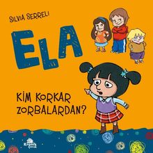 Kim Korkar Zorbalardan? / Ela 2