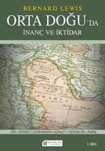 İnanç ve İktidar & Orta Doğu'da Din ve Siyaset