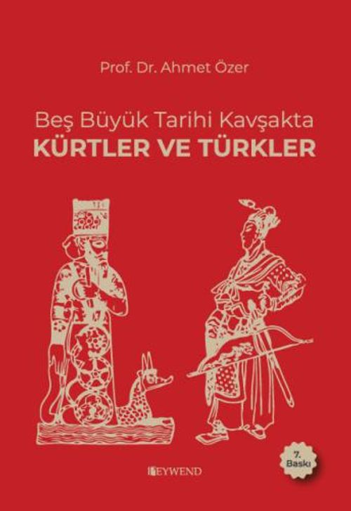 Beş Büyük Tarihi Kavşakta Kürtler ve Türkler 