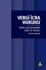 Vergi İcra Hukuku (Kamu Alacaklarının Takip ve Tahsili)