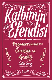 Kalbimin Efendisi & Peygamberimizin (s.a.v.) Çocukluğu ve Gençliği