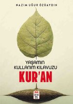 Yaşamın Kullanım Kılavuzu Kur'an