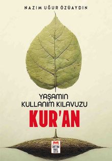 Yaşamın Kullanım Kılavuzu Kur'an