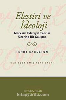 Eleştiri ve İdeoloji & Marksist Edebiyat Teorisi Üzerine Bir Çalışma