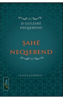 Şahê Neqşebend - Ji Gulzarê Neqşebend 