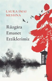Rüzgara Emanet Ettiklerimiz