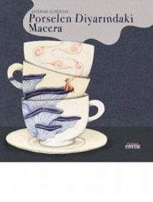 Porselen Diyarında Macera 