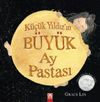 K&uuml;&ccedil;&uuml;k Yıldız'ın B&uuml;y&uuml;k Ay Pastası