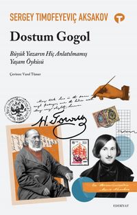 Dostum Gogol & Büyük Yazarın Hiç Anlatılmamış Yaşam Öyküsü                   