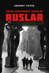 Ruslar & G&uuml;c&uuml;n Arkasındaki İnsanlar