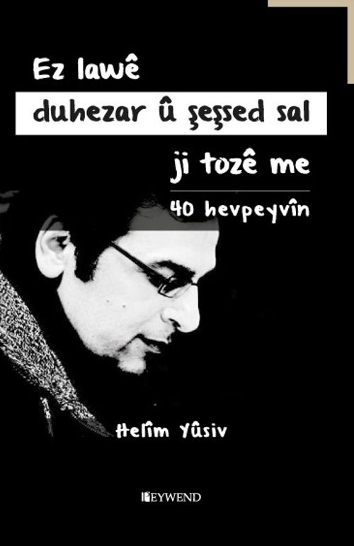 Ez lawê duhezar û şeşsed sal ji tozê me - 40 Hevpeyvîn