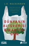 D&uuml;nyanın Alış Verişi Bıraktığı G&uuml;n & T&uuml;ketimciliğe Son Vermek &Ccedil;evreyi ve Kendimizi Nasıl Kurtarır?