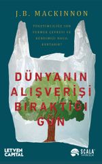 Dünyanın Alış Verişi Bıraktığı Gün & Tüketimciliğe Son Vermek Çevreyi ve Kendimizi Nasıl Kurtarır?