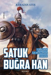 Satuk Buğra Han & Türklerin İlk Müslüman Hakanı