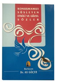 Konuşmamızı Süsleyen Etkili ve Güzel Sözler