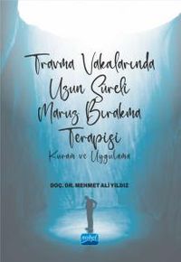 Travma Vakalarında Uzun Süreli Maruz Bırakma Terapisi &  Kuram Ve Uygulama