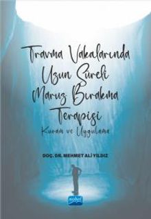 Travma Vakalarında Uzun Süreli Maruz Bırakma Terapisi &  Kuram Ve Uygulama