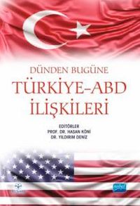 Dünden Bugüne Türkiye-ABD İlişkileri