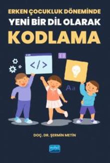 Erken Çocukluk Döneminde Yeni Bir Dil Olarak Kodlama