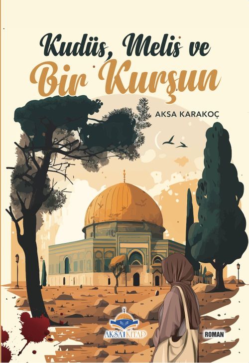 Kudüs Melis ve Bir Kurşun