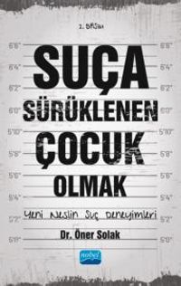 Sürüklenen Çocuk Olmak & Yeni Neslin Suç Deneyimleri