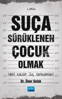 Sürüklenen Çocuk Olmak & Yeni Neslin Suç Deneyimleri