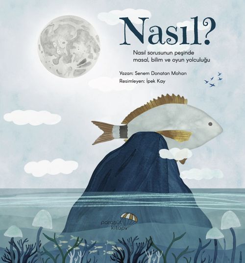 Nasıl & Nasıl Sorusunun Peşinde Masal, Bilim, Oyun Yolculuğu