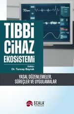 Tıbbi Cihaz Ekosistemi & Yasal Düzenlemeler, Süreçler ve Uygulamalar