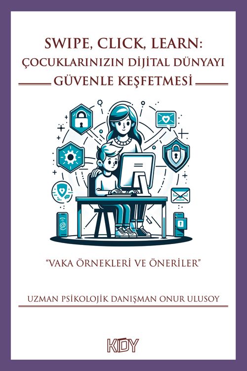 Çocuklarınızın Dijital Dünyayı Güvenle Keşfetmesi