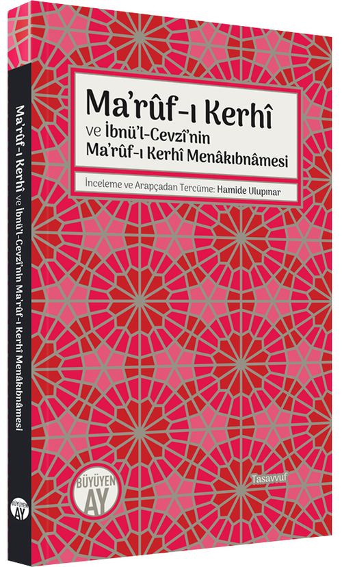 Ma'rûf-ı Kerhî ve İbnü'l-Cevzî'nin Ma'rûf-ı Kerhî Menakıbnamesi