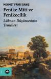 Fenike Miti ve Fenikecilik & L&uuml;bnan D&uuml;ş&uuml;ncesinin Temelleri